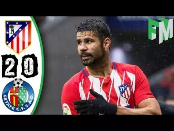 Video: Atletico Madrid vs Getafe 2-0 - Highlights & Goals - 06 Jan 2018